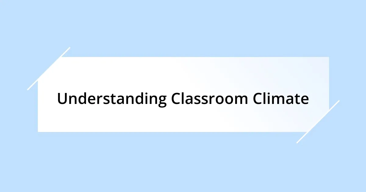 Understanding Classroom Climate