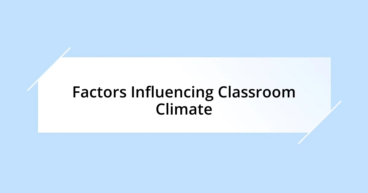 Factors Influencing Classroom Climate