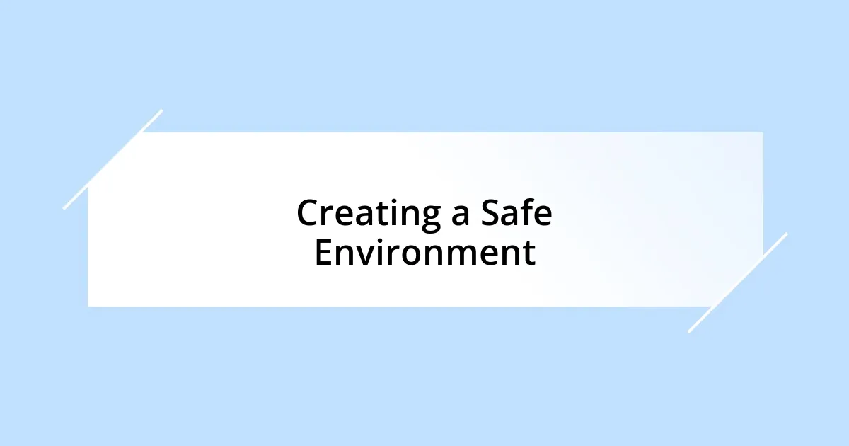 Creating a Safe Environment