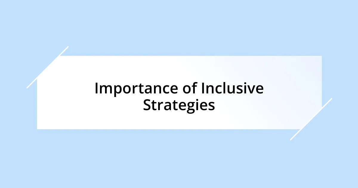 Importance of Inclusive Strategies