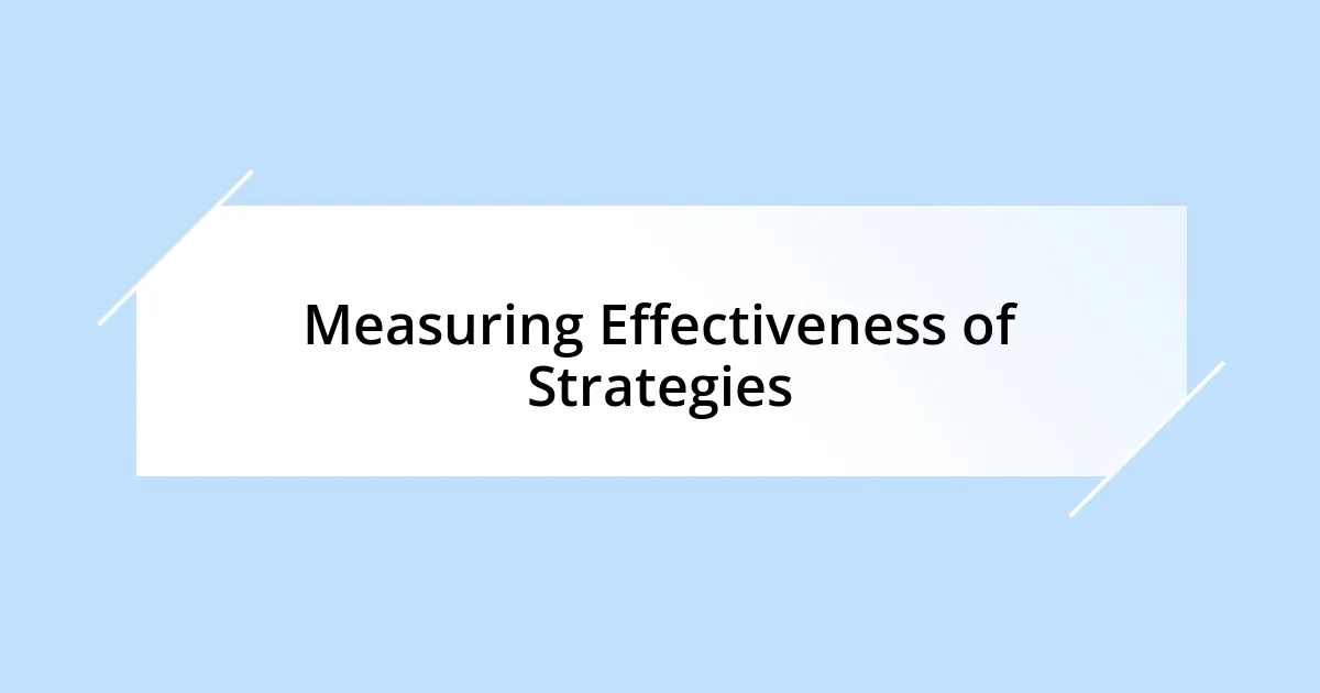 Measuring Effectiveness of Strategies