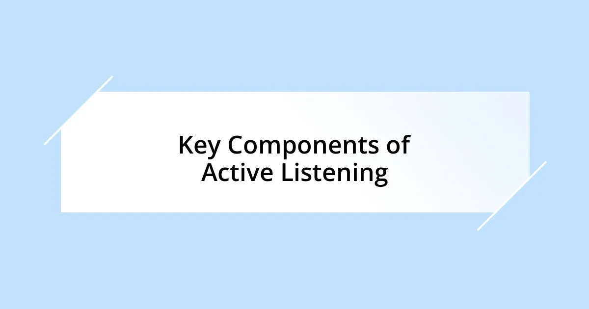 Key Components of Active Listening