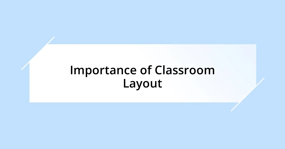 Importance of Classroom Layout