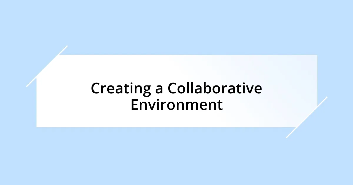 Creating a Collaborative Environment