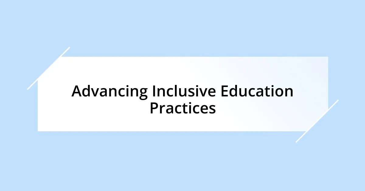 Advancing Inclusive Education Practices