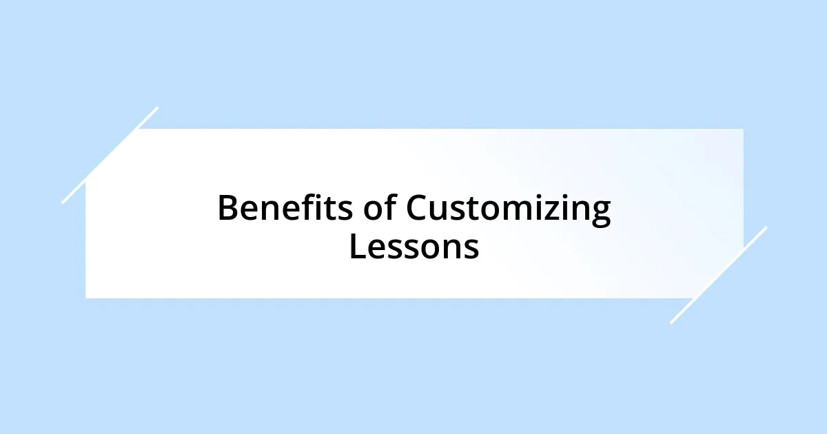 Benefits of Customizing Lessons