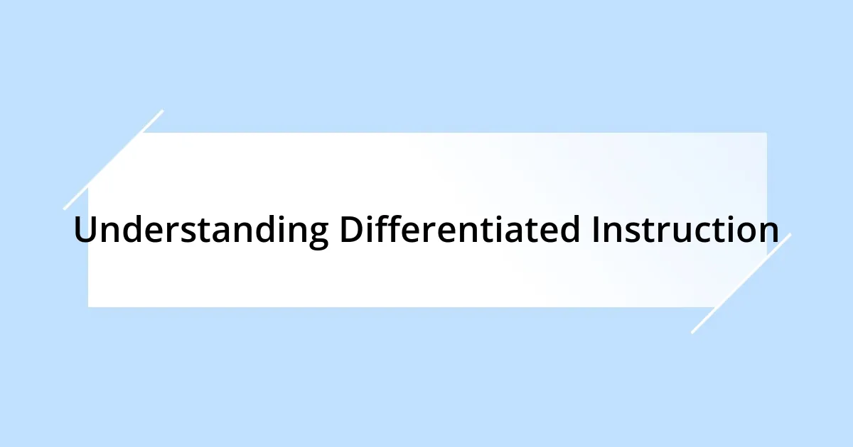 Understanding Differentiated Instruction