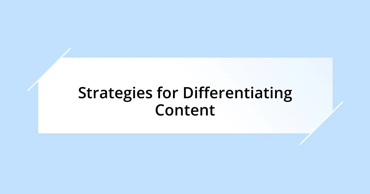 Strategies for Differentiating Content