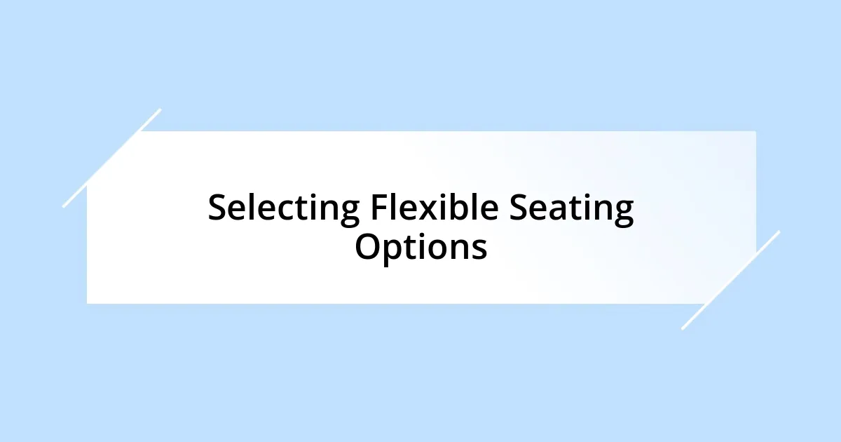 Selecting Flexible Seating Options