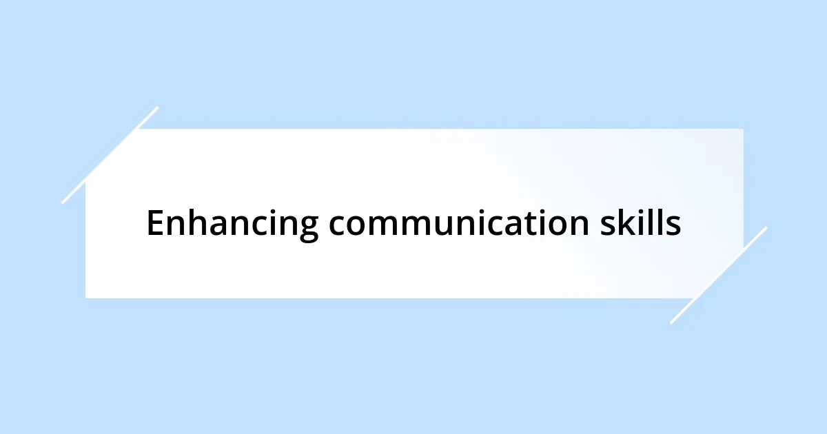 Enhancing communication skills