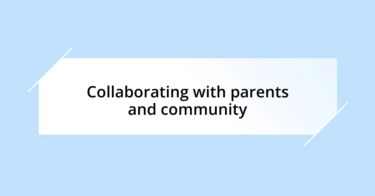 Collaborating with parents and community