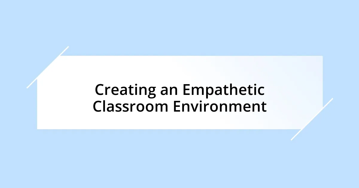 Creating an Empathetic Classroom Environment