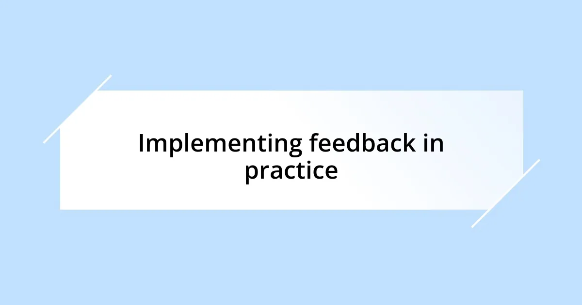 Implementing feedback in practice