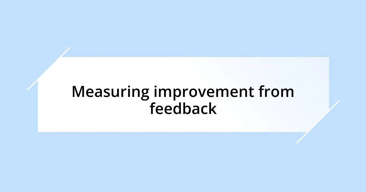 Measuring improvement from feedback