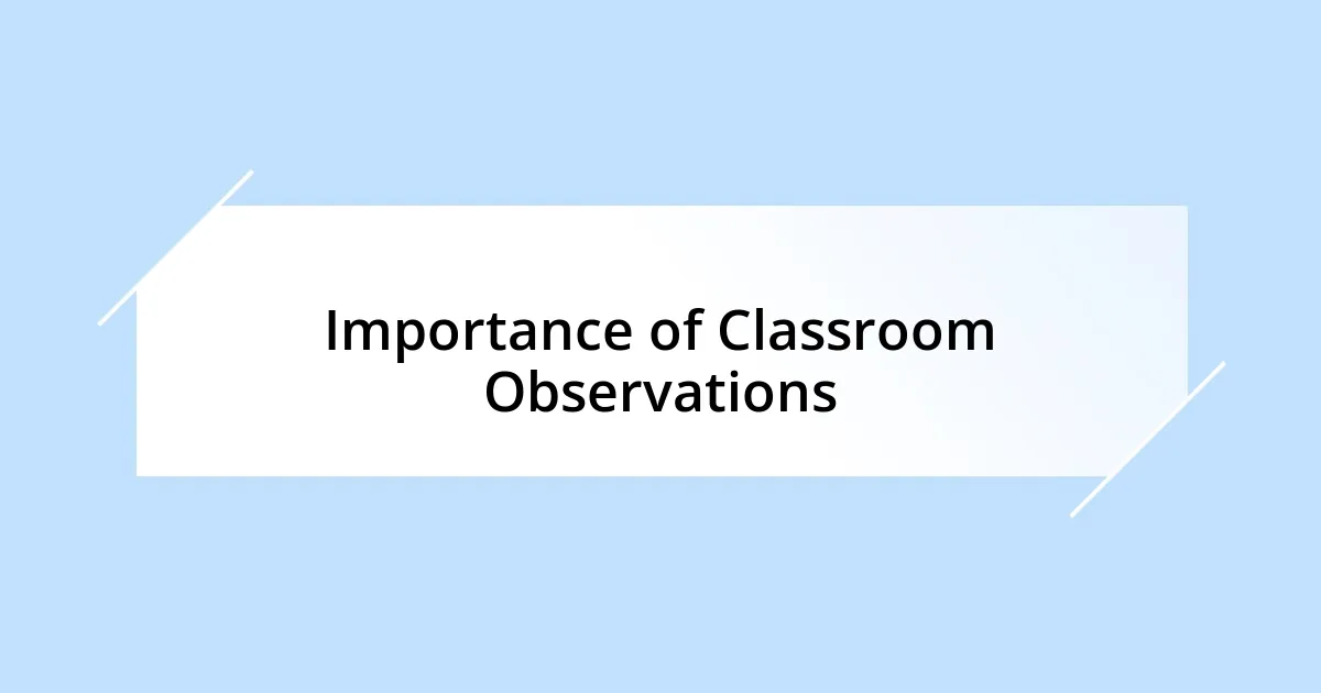 Importance of Classroom Observations