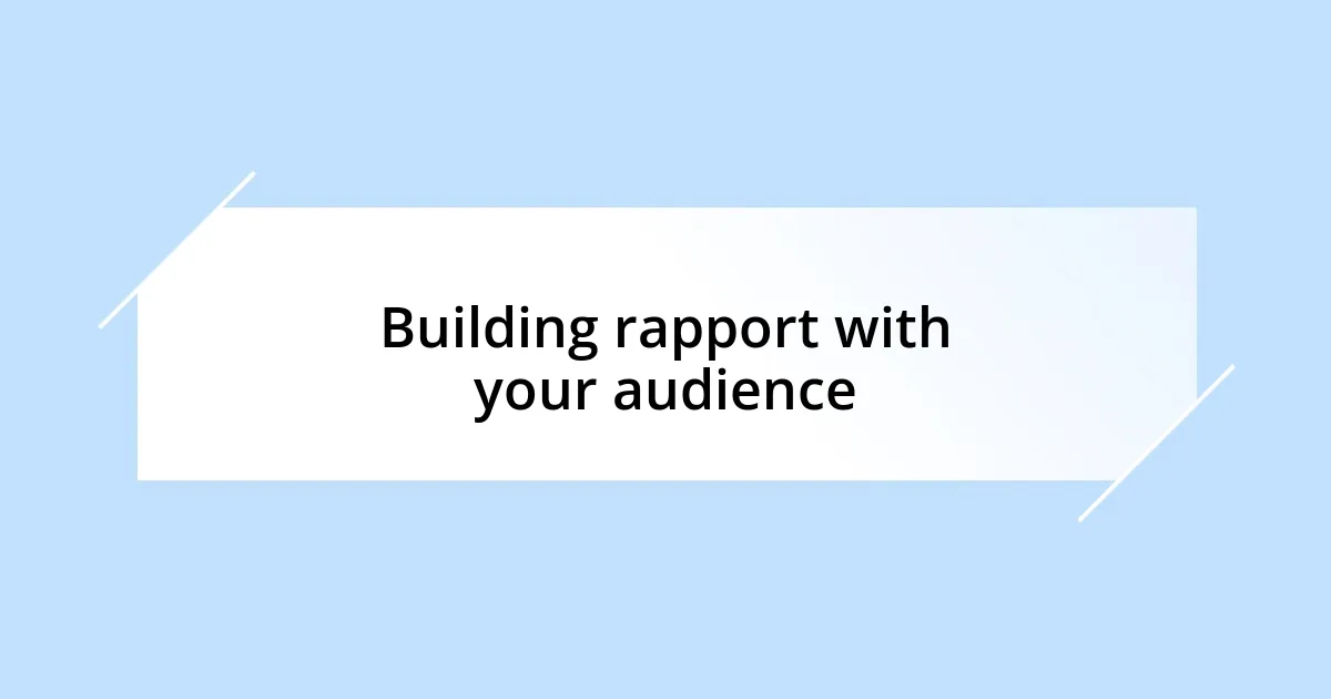 Building rapport with your audience