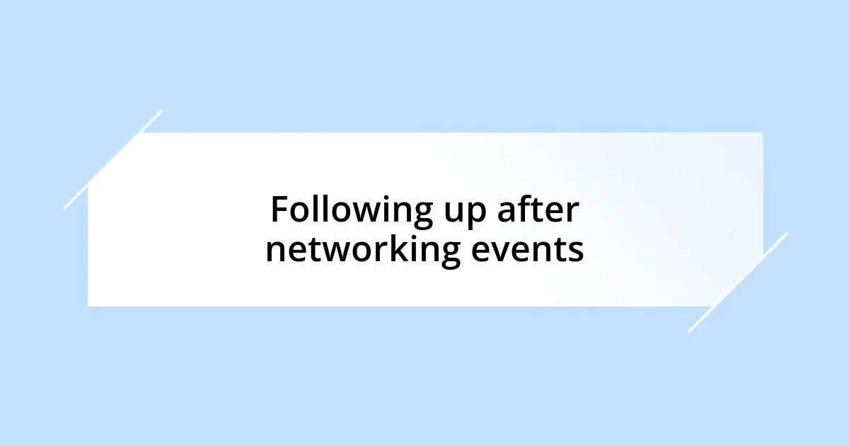 Following up after networking events