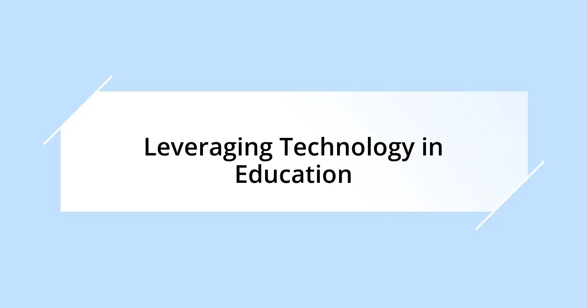 Leveraging Technology in Education