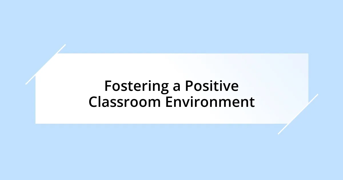 Fostering a Positive Classroom Environment