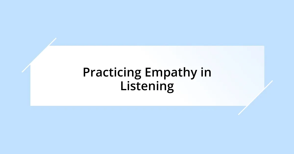 Practicing Empathy in Listening