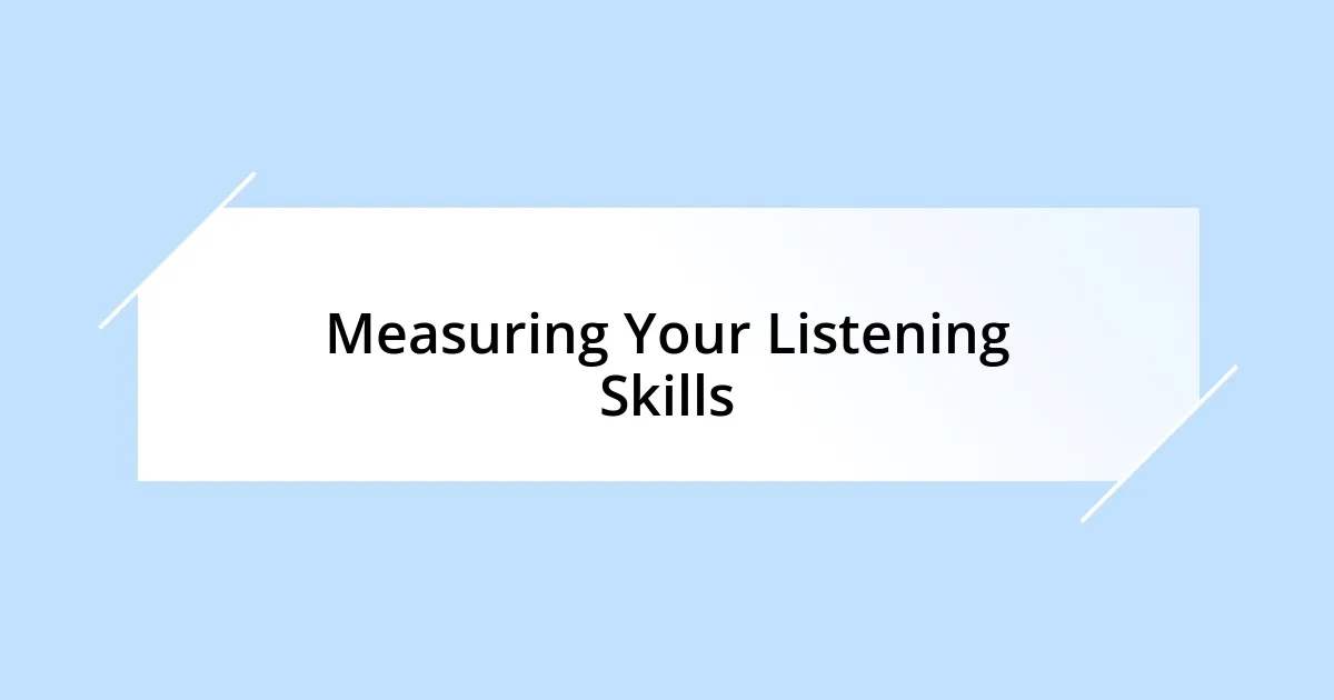 Measuring Your Listening Skills