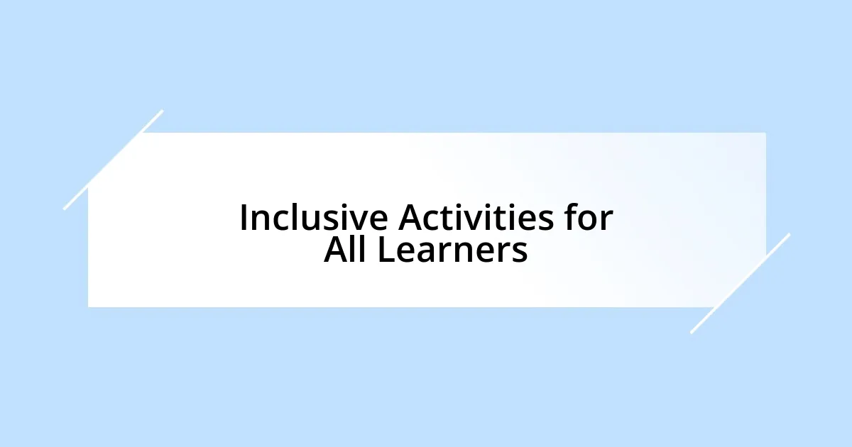 Inclusive Activities for All Learners