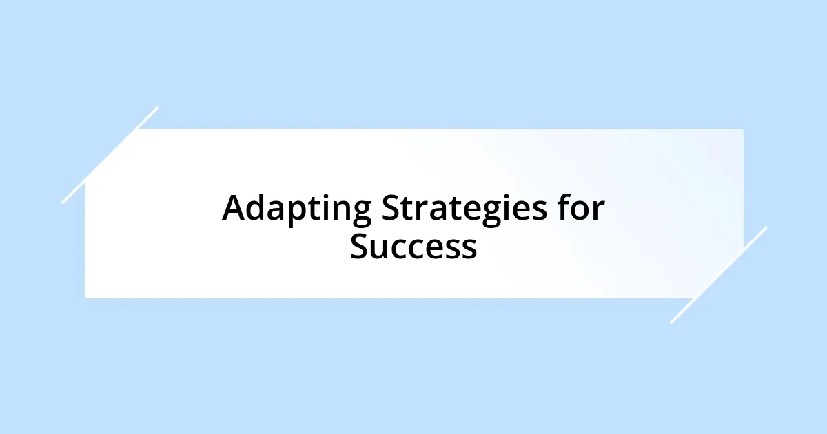 Adapting Strategies for Success