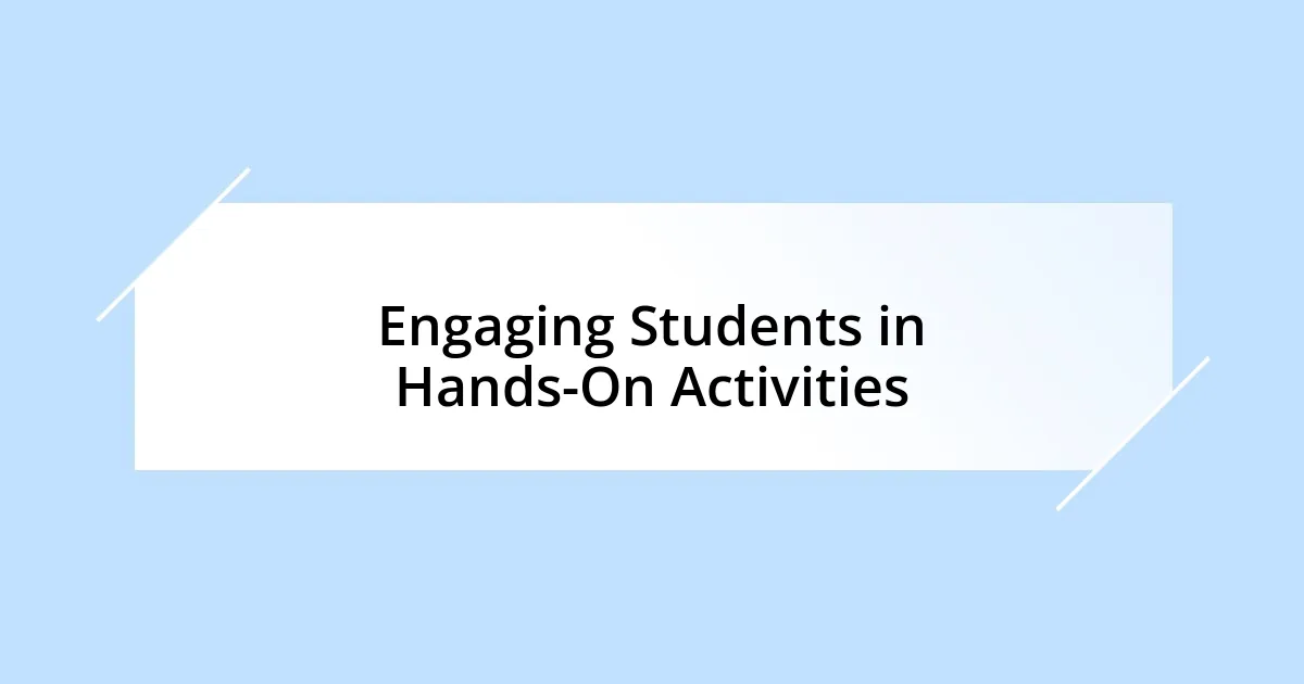 Engaging Students in Hands-On Activities