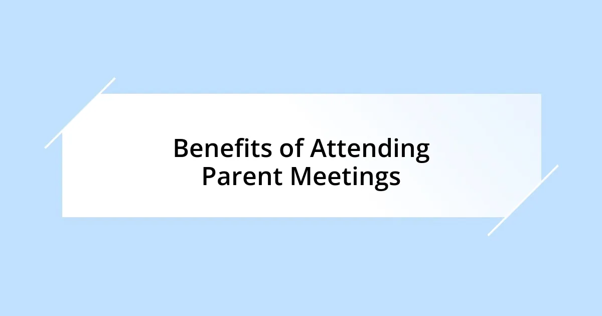 Benefits of Attending Parent Meetings