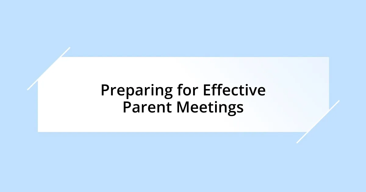 Preparing for Effective Parent Meetings