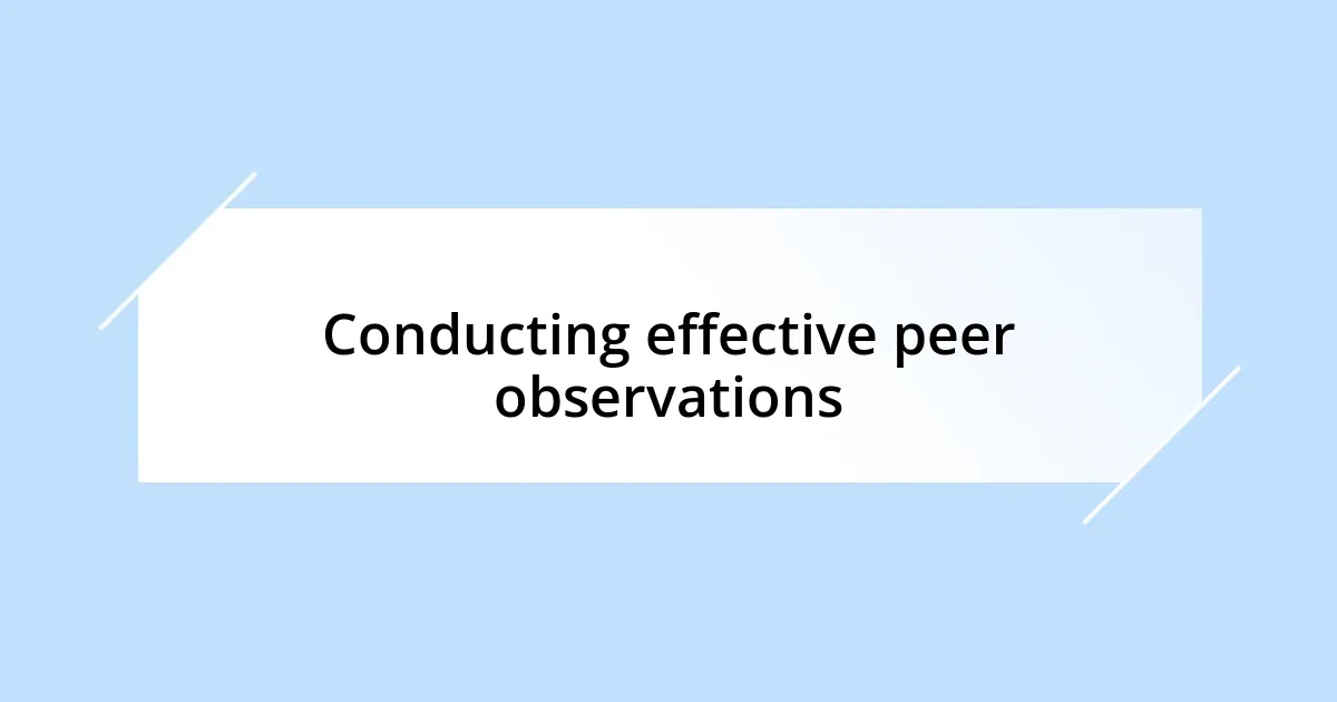 Conducting effective peer observations