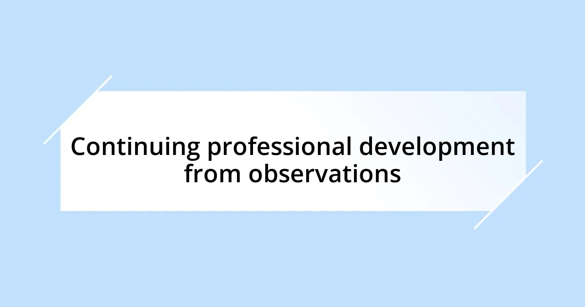 Continuing professional development from observations