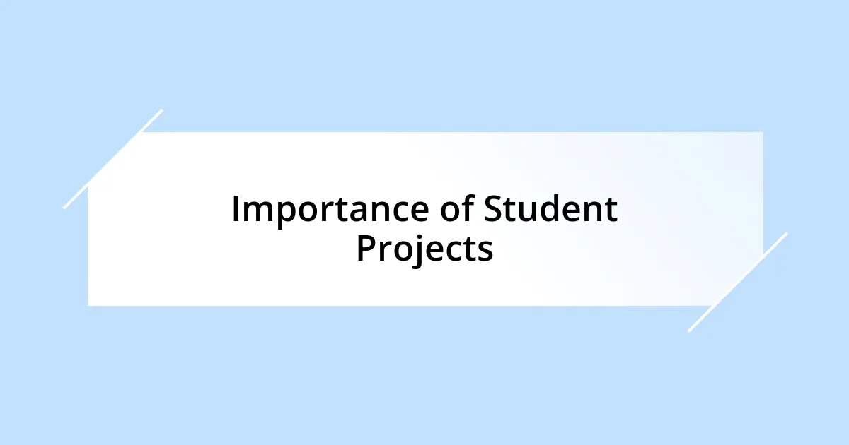 Importance of Student Projects