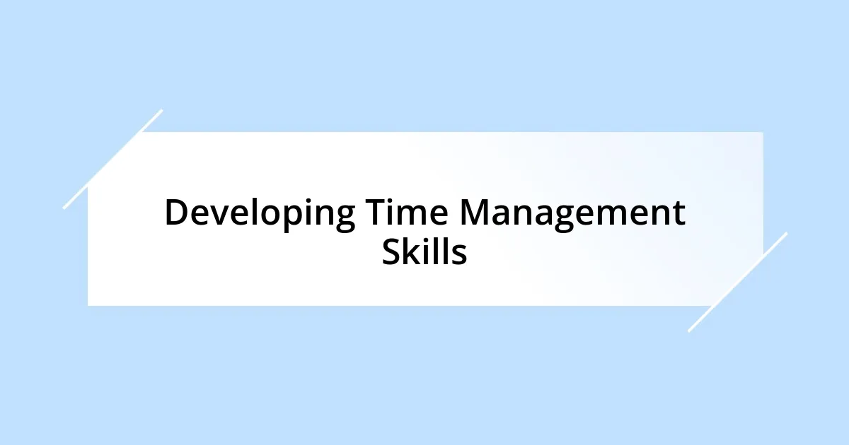 Developing Time Management Skills