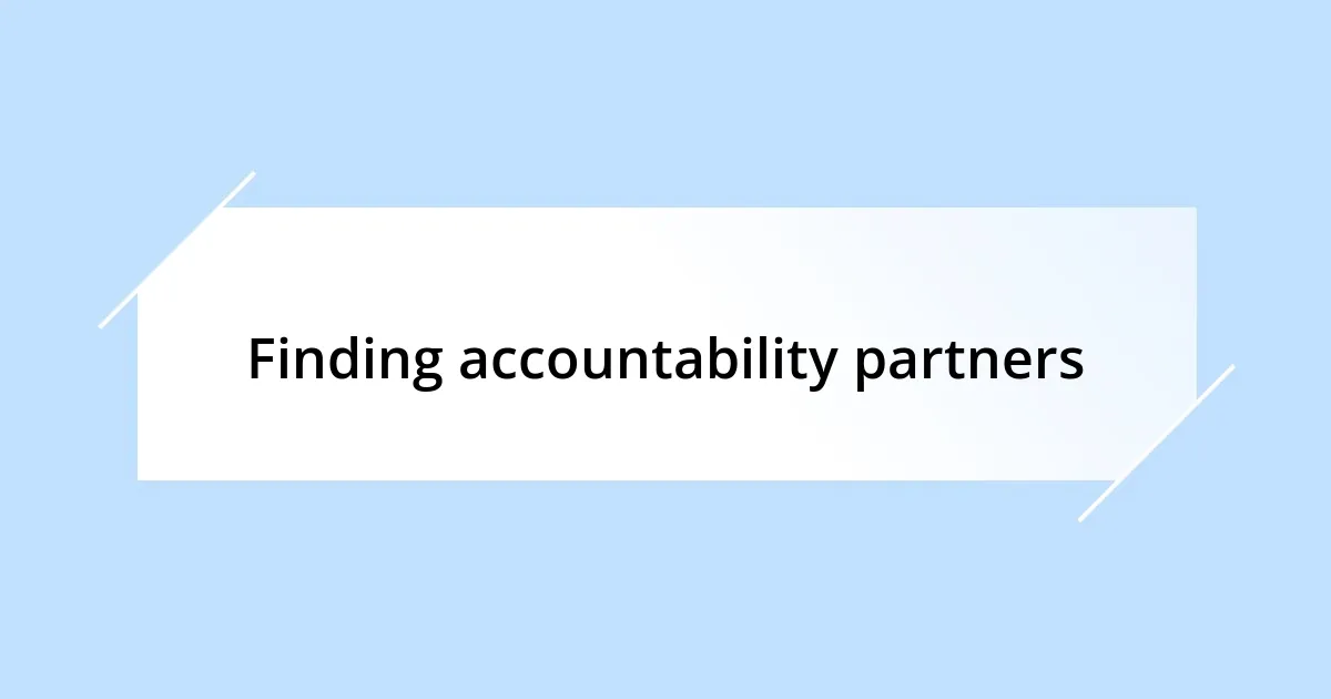 Finding accountability partners