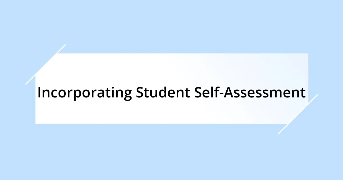 Incorporating Student Self-Assessment