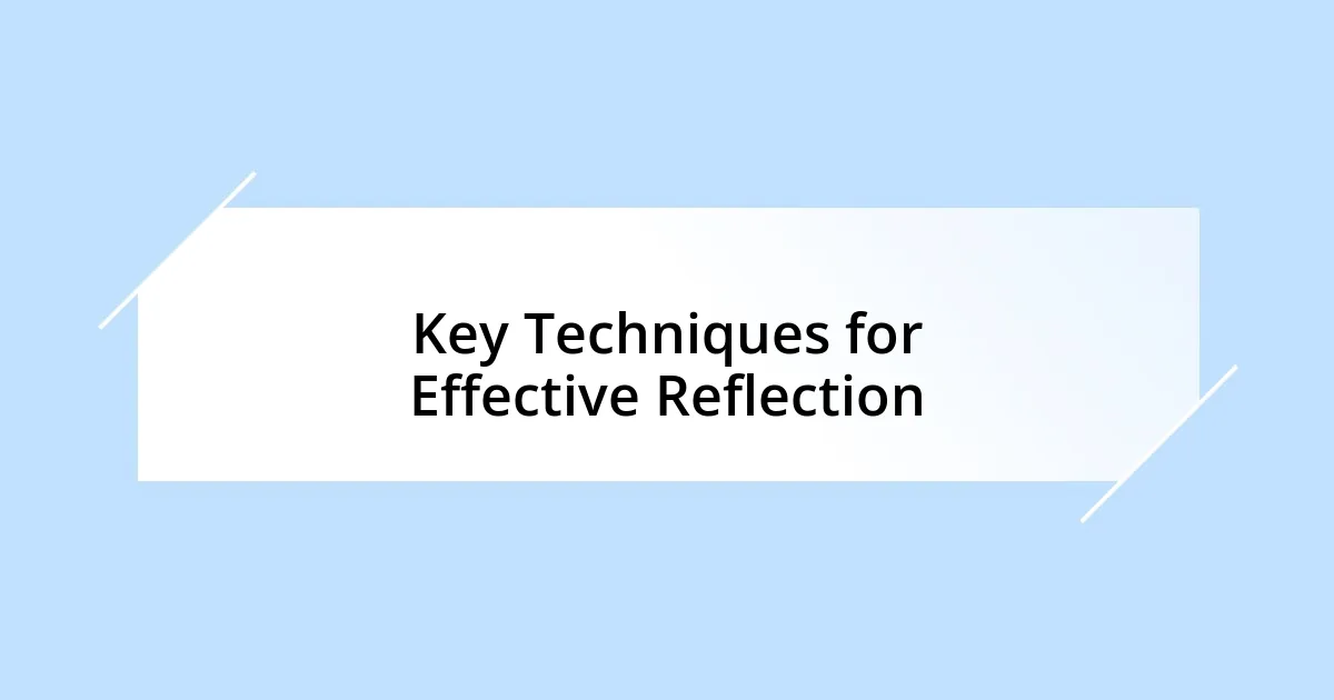 Key Techniques for Effective Reflection