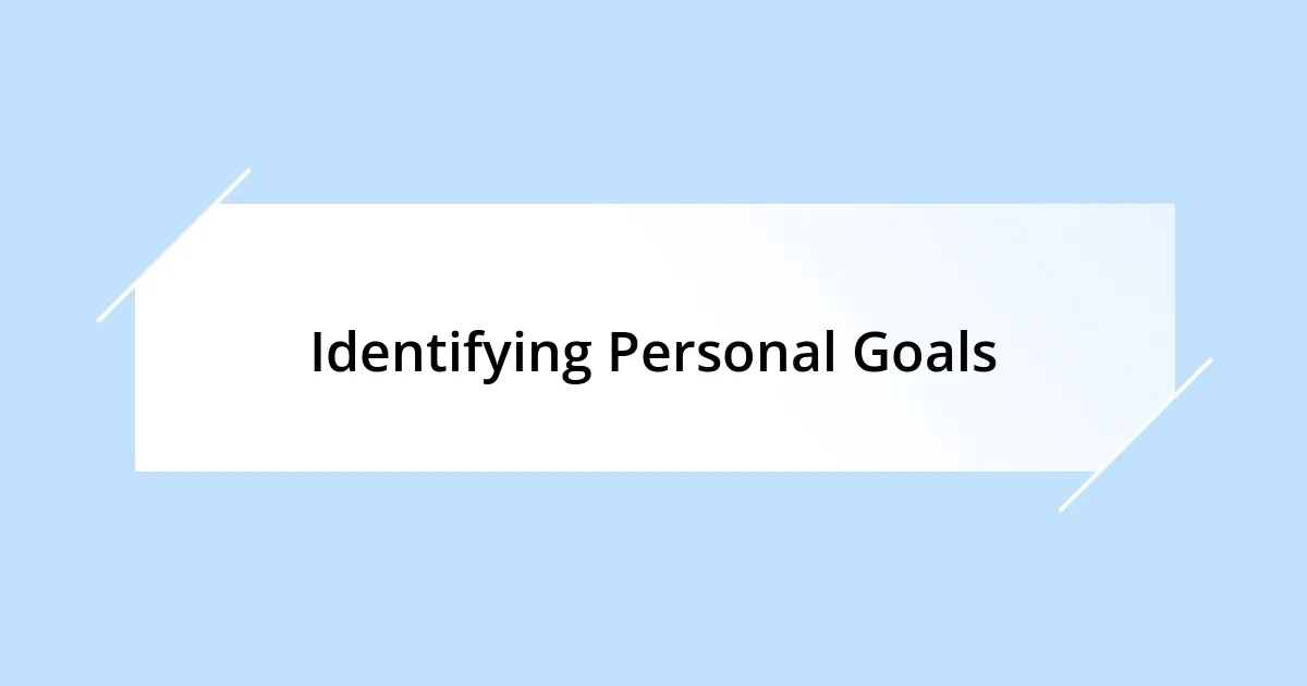 Identifying Personal Goals