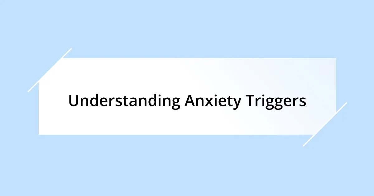 Understanding Anxiety Triggers