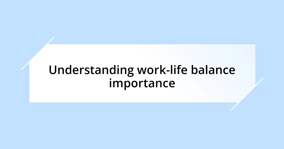 Understanding work-life balance importance